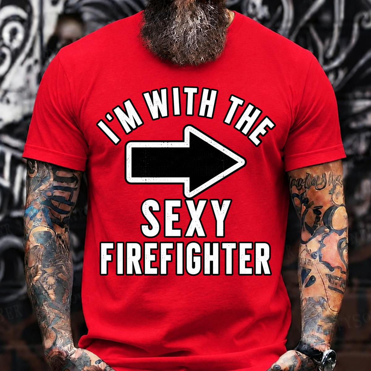 I'm With The Sexy Firefighter T-Shirt
